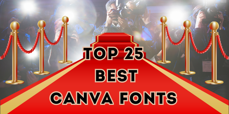 You are currently viewing Top 25 Best Canva Fonts