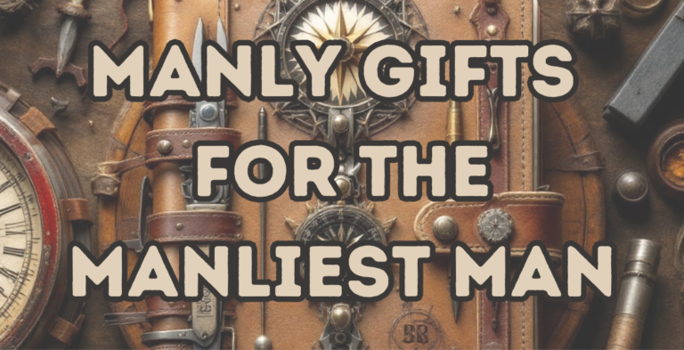 Manly gifts for the manliest men